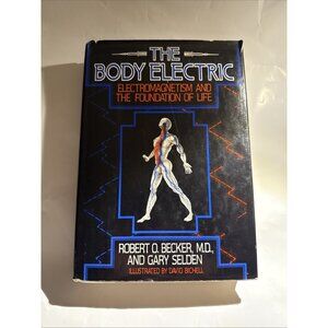 1st Edition THE BODY ELECTRIC Electromagnetism and the Foundation of Life HCDJ
